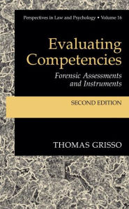 Title: Evaluating Competencies: Forensic Assessments and Instruments / Edition 2, Author: Thomas Grisso