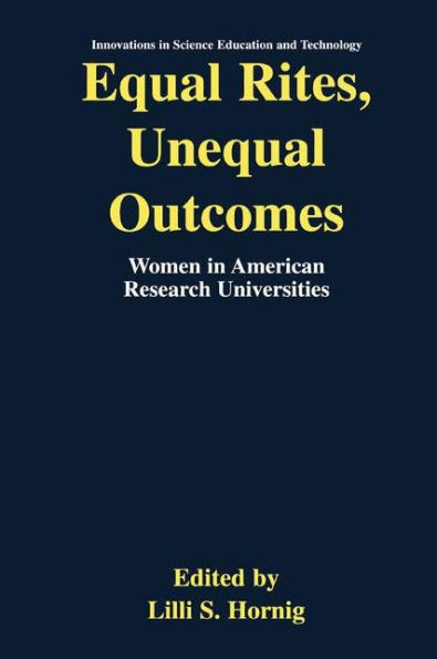 Equal Rites, Unequal Outcomes: Women in American Research Universities / Edition 1