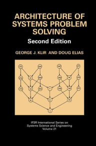 Architecture of Systems Problem Solving / Edition 2
