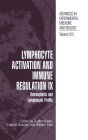 Lymphocyte Activation and Immune Regulation IX: Homeostasis and Lymphocyte Traffic / Edition 1