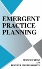 Emergent Practice Planning / Edition 1