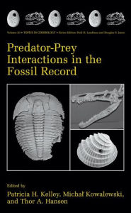 Title: Predator-Prey Interactions in the Fossil Record / Edition 1, Author: Patricia H. Kelley