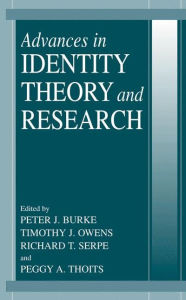 Title: Advances in Identity Theory and Research / Edition 1, Author: Peter J. Burke