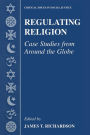 Regulating Religion: Case Studies from Around the Globe / Edition 1