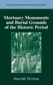 Mortuary Monuments and Burial Grounds of the Historic Period / Edition 1