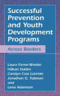 Successful Prevention and Youth Development Programs: Across Borders / Edition 1