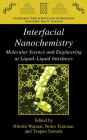 Interfacial Nanochemistry: Molecular Science and Engineering at Liquid-Liquid Interfaces / Edition 1