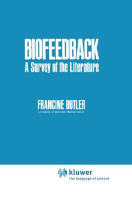 Title: Biofeedback: A Survey of the Literature, Author: Francine Butler