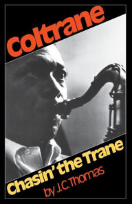 Title: Chasin' The Trane, Author: J. C. Thomas