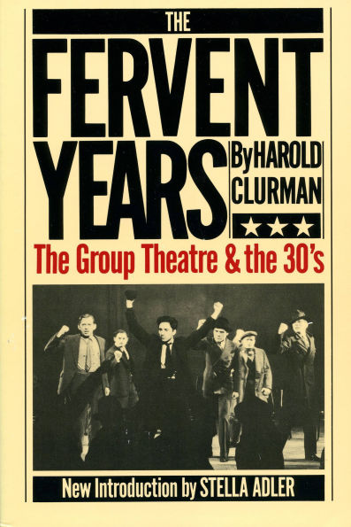 The Fervent Years: The Group Theatre And The Thirties
