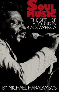 Title: Soul Music: The Birth of a Sound in Black America, Author: Michael Haralambos