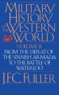 A Military History Of The Western World, Vol. II: From The Defeat Of The Spanish Armada To The Battle Of Waterloo