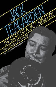 Title: Jack Teagarden: The Story Of A Jazz Maverick, Author: Jay Smith