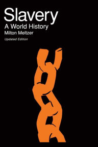 Title: Slavery: A World History, Author: Milton Meltzer