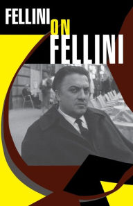 Title: Fellini On Fellini, Author: Federico Fellini