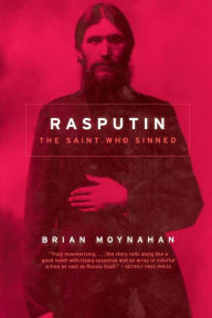 Title: Rasputin: The Saint Who Sinned, Author: Brian Moynahan
