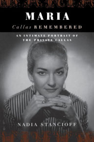 Title: Maria Callas Remembered, Author: Nadia Stancioff
