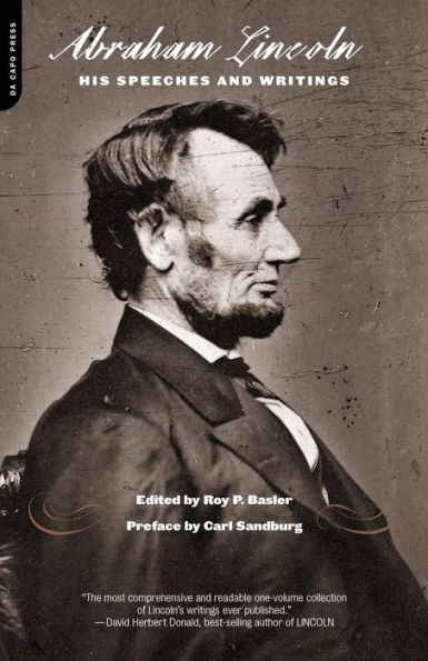 Abraham Lincoln: His Speeches And Writings
