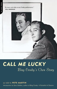 Title: Call Me Lucky: Bing Crosby's Own Story, Author: Bing Crosby