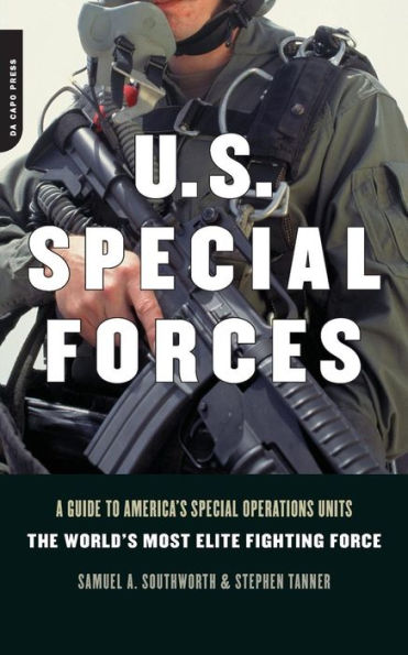 U.s. Special Forces: A Guide To America's Special Operations Units -- The World's Most Elite Fighting Force