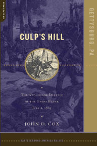 Culp's Hill: The Attack And Defense Of The Union Flank, July 2, 1863