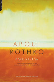 Title: About Rothko, Author: Dore Ashton
