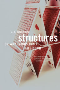 Title: Structures: Or Why Things Don't Fall Down, Author: J. E. Gordon