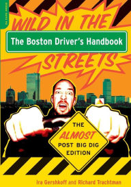 Title: The Boston Driver's Handbook: The Almost Post Big Dig Edition, Author: Ira Gershkoff