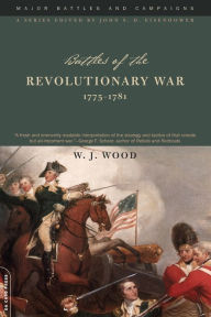 Title: Battles Of The Revolutionary War: 1775-1781, Author: William J. Wood