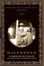 Halfbreed: The Remarkable True Story Of George Bent -- Caught Between The Worlds Of The Indian And The White Man