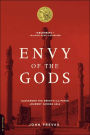 Envy of the Gods: Alexander the Great's Ill-Fated Journey Across Asia