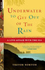 Underwater to Get Out of the Rain: A Love Affair With the Sea