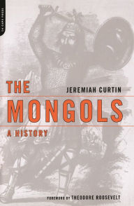 Title: The Mongols: A History, Author: Jeremiah Curtin