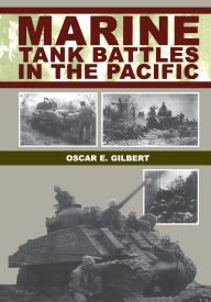 Title: Marine Tank Battles In Pacific, Author: Oscar E. Gilbert