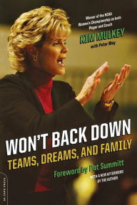 Title: Won't Back Down: Teams, Dreams, and Family, Author: Kim Mulkey