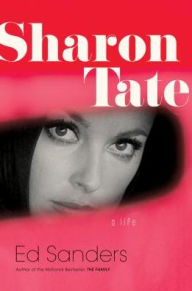 Title: Sharon Tate: A Life, Author: Ed Sanders