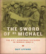 Sword of St. Michael: The 82nd Airborne Division in World War II