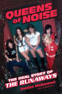 Queens of Noise: The Real Story of the Runaways