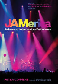 Title: JAMerica: The History of the Jam Band and Festival Scene, Author: Peter Conners