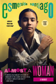 Title: Almost a Woman: A Memoir, Author: Esmeralda Santiago
