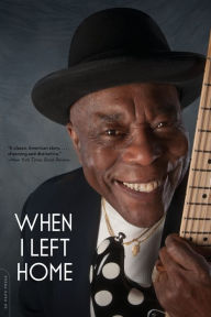 Title: When I Left Home: My Story, Author: Buddy Guy