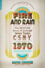 Fire and Rain: The Beatles, Simon and Garfunkel, James Taylor, CSNY, and the Lost Story of 1970