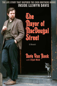 Title: The Mayor of MacDougal Street: A Memoir, Author: Dave Van Ronk