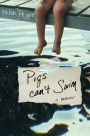 Pigs Can't Swim: A Memoir