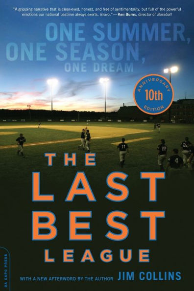 The Last Best League (10th anniversary edition): One Summer, One Season, One Dream