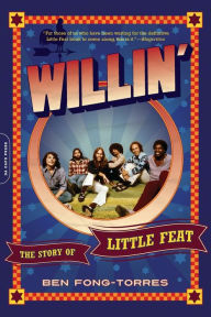 Title: Willin': The Story of Little Feat, Author: Ben Fong-Torres