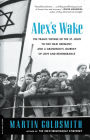 Alex's Wake: The Tragic Voyage of the St. Louis to Flee Nazi Germany--and a Grandson's Journey of Love and Remembrance