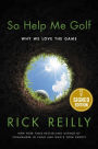 So Help Me Golf: Why We Love the Game (Signed Book)