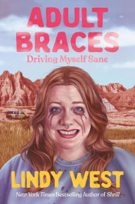 Title: Adult Braces, Author: Lindy West