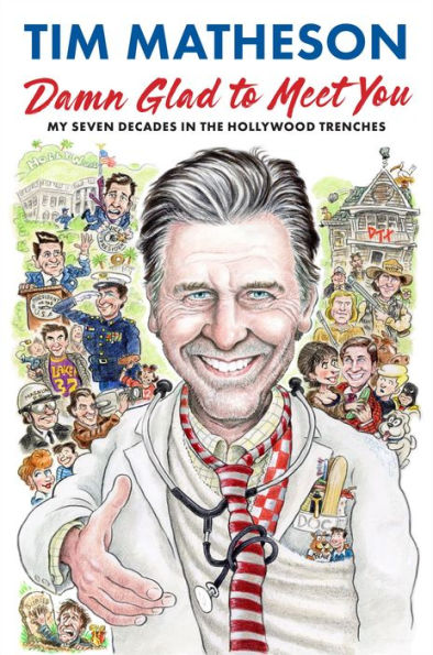 Damn Glad to Meet You: My Seven Decades in the Hollywood Trenches